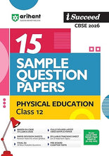 Load image into Gallery viewer, Arihant i Succeed CBSE 15 Sample Question Papers Physical Education Class 12 For Exam 2026 | Based on Latest CBSE Syllabus | With Solved Board Paper 2025, Mind Maps, Rapid Revision Sheets & Final 50 Important Questions | English Medium