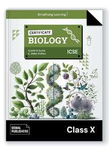 Oswal Certificate Biology Textbook for ICSE Class 10 :  By Susmita Guha and E. Anna Purna, Latest Edition 2024-25