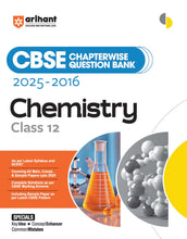 Load image into Gallery viewer, Arihant CBSE Chapterwise Question Bank | Chemistry | (2025-2016) With Solutions For Chemistry Class 12th | Previous Year Questions (PYQ) | All Main |Chapterwise Question Bank | For Exam 2025-26