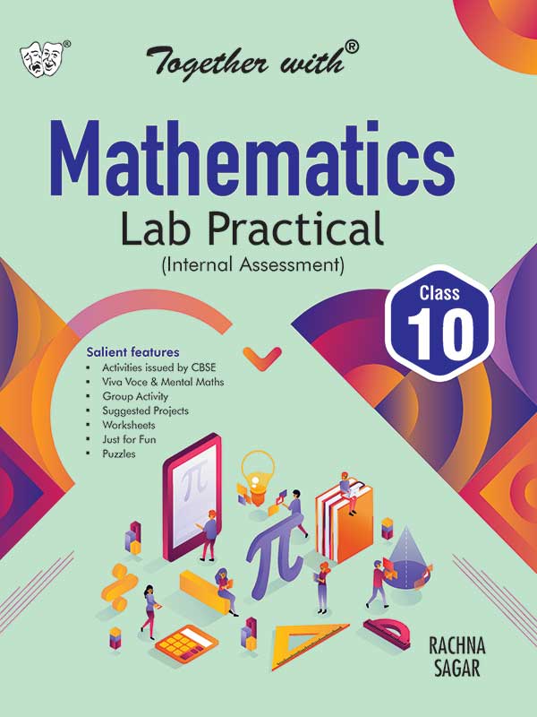 Together with Mathematics Lab Practical for Class 10