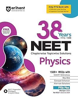 ARIHANT 38 YEARS NEET PHYSICS CHAPTER WISE - TOPICWISE SOLUTIONS (2025-1988) 1500- MCQs WITH NCERT REFERENCES | IN ENGLISH