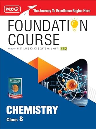 MTG Foundation Course Class 8 Chemistry Book (Edition 2025) For IIT JEE NEET NSO Olympiad CUET NVS KVPY & Boards Exam | Based on NCERT Latest Pattern