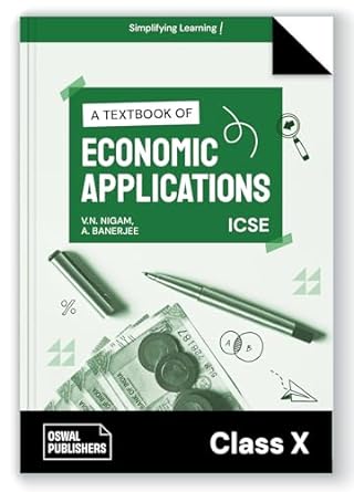 Oswal Economic Applications Textbook for ICSE Class 10 : By V. N. Nigam, A. Banerjee