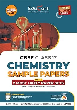 Educart CBSE Sample Paper Class 12 2025-26 – Chemistry (Based on latest CBSE Sample Papers Released on 30-07-25) For 2026 Board Exam