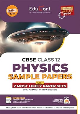 Educart CBSE Sample Paper Class 12 2025-26 – Physics (Based on latest CBSE Sample Papers Released on 30-07-25) For 2026 Board Exam