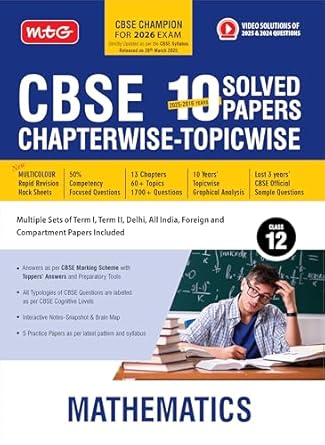 MTG CBSE 10 Years (2025-2016) Chapterwise Topicwise Solved Papers Class 12 Mathematics - CBSE Champion For 2026 Exam | Free Video Solution of PYQs | CBSE Sample Papers (As Per Latest Pattern)