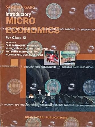 Introductory Micro Economics For Class 11 By Sandeep Garg (2025-26)