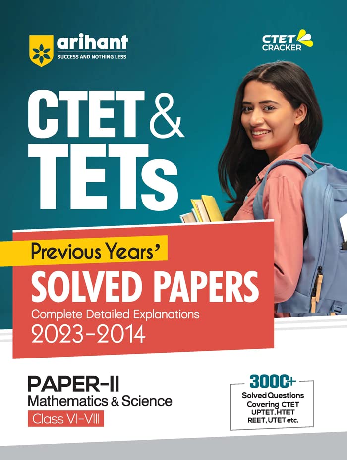 CTET & TETs Previous Years Papers (2023 - 2014 ) Mathematics and Science (Class 6-8)-2024