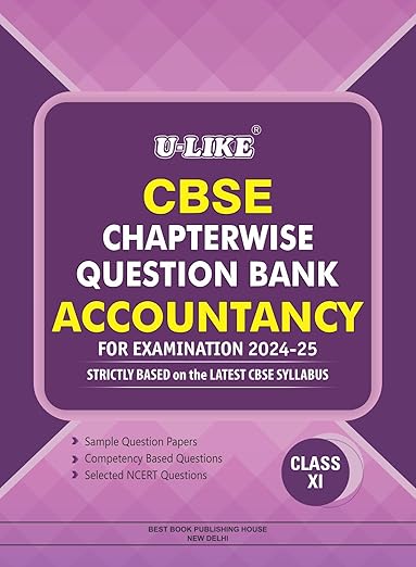 U-LIKE Class 11 Accountancy CBSE Chapterwise Question Bank 2024-25