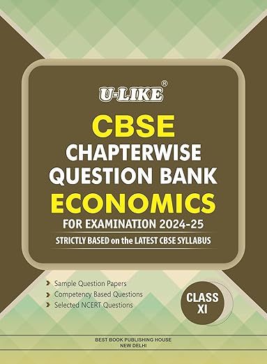 U-LIKE Class 11 Economics CBSE Chapterwise Question Bank 2024-25