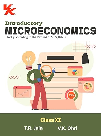 Introductory Microeconomics for Class 11 | CBSE (NCERT Solved) | Examination 2024-2025 | By TR Jain & VK Ohri