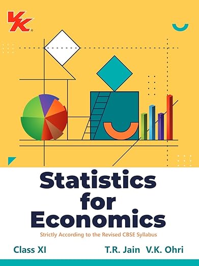 Statistics for Economics for Class 11 | CBSE (NCERT Solved) | Examination 2024-2025 | By TR Jain & VK Ohri