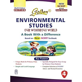 Golden Environmental Studies Study Material Based on NEW NCERT Our Wondrous World For Class 4 | Simple and Lucid Language | Solutions of NCERT Intext and Textual Exercises