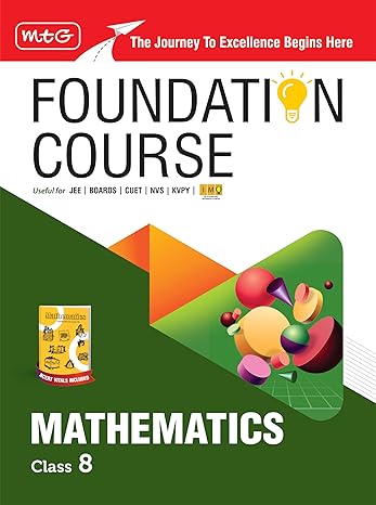 MTG Foundation Course Class 8 Mathematics Book (Edition 2025) For IIT JEE IMO Olympiad CUET NVS KVPY & Boards Exam | Based on NCERT Latest Pattern