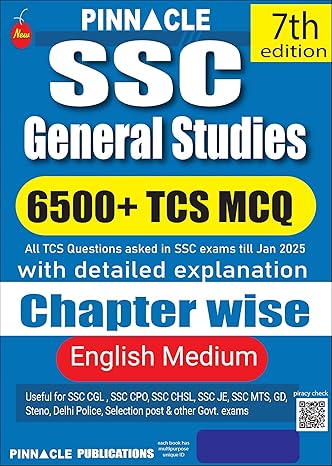 SSC General Studies 6500+ TCS MCQ chapter wise with detailed explanation | 7th edition | SSC | CGL Tier - I | CGL Tier - II | CHSL | MTS | CPO | STENO | Selection post | Delhi Police | GD | SSC JE | Other Govt. exam | english medium