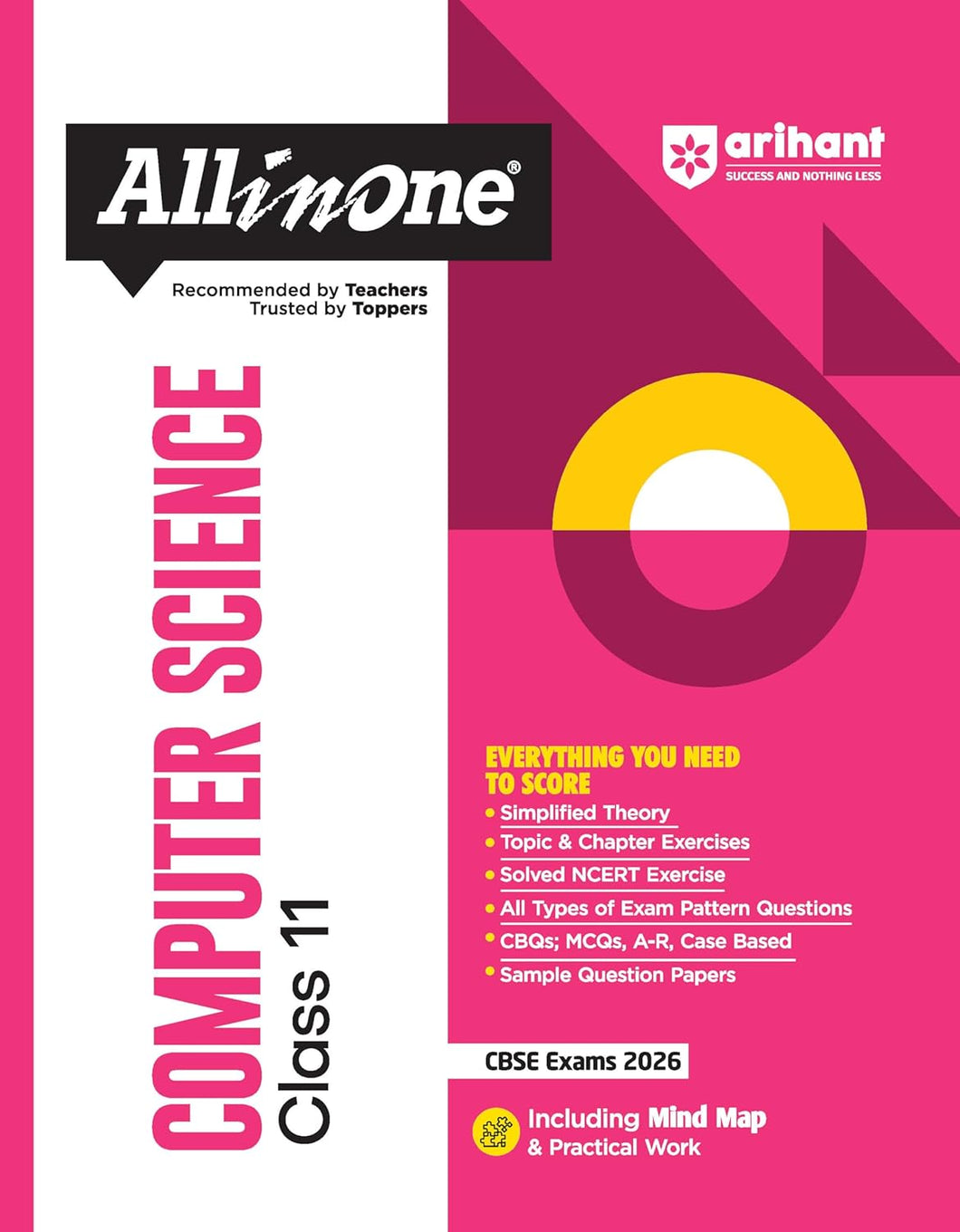 Arihant All in One Computer Science Class 11 for CBSE Exams 2025-26 | Simplified Theory, Topic & Chapter Exercises, All Types of Exam Pattern Questions, CBQs, MCQs, A-R, Case Based, Sample Question Papers, Mind Maps, Practical Work