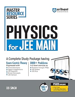 Arihant Master Resource Series Physics for JEE Main A complete study package having exam centric theory, 3000+ problems in 3 levels, 24/7 doubt solver, FREE Online Support |For Exam 2025-26
