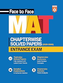 Arihant Face to Face MAT Entrance Exam Chapterwise Solved Papers (2000–2025) | Topicwise & Sectionwise Detailed Explanations | Chapterwise Yearwise Trend Analysis | Fully Updated with Latest Exam Trends | English Medium