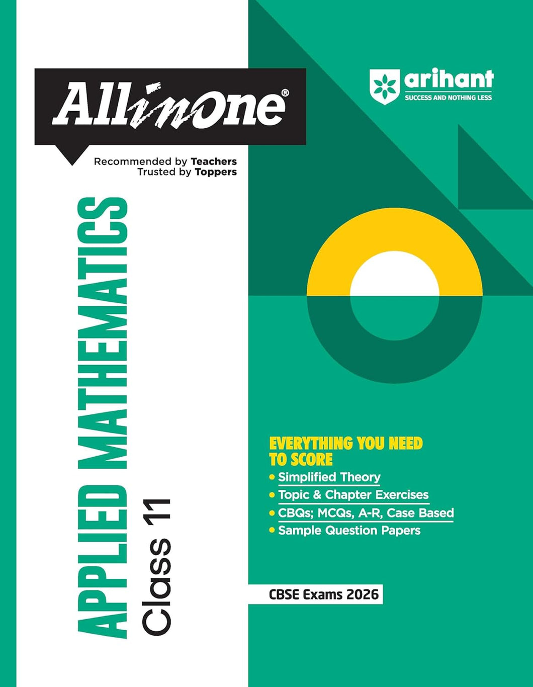 Arihant All in One Applied Mathematics Class 11 for CBSE Exams 2025-26 | Revised Edition as per latest syllabus | Simplified Theory, All Types of Exam Pattern Questions, CBQs, MCQs, A-R, Case Based, Sample Question Papers, Log Table