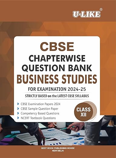 U-LIKE Class 12 Business Studies CBSE Chapterwise Question Bank 2024-25