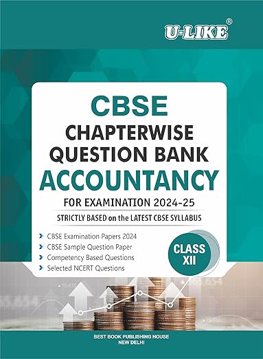 U-LIKE Class 12 Accountancy CBSE Chapterwise Question Bank 2024-25