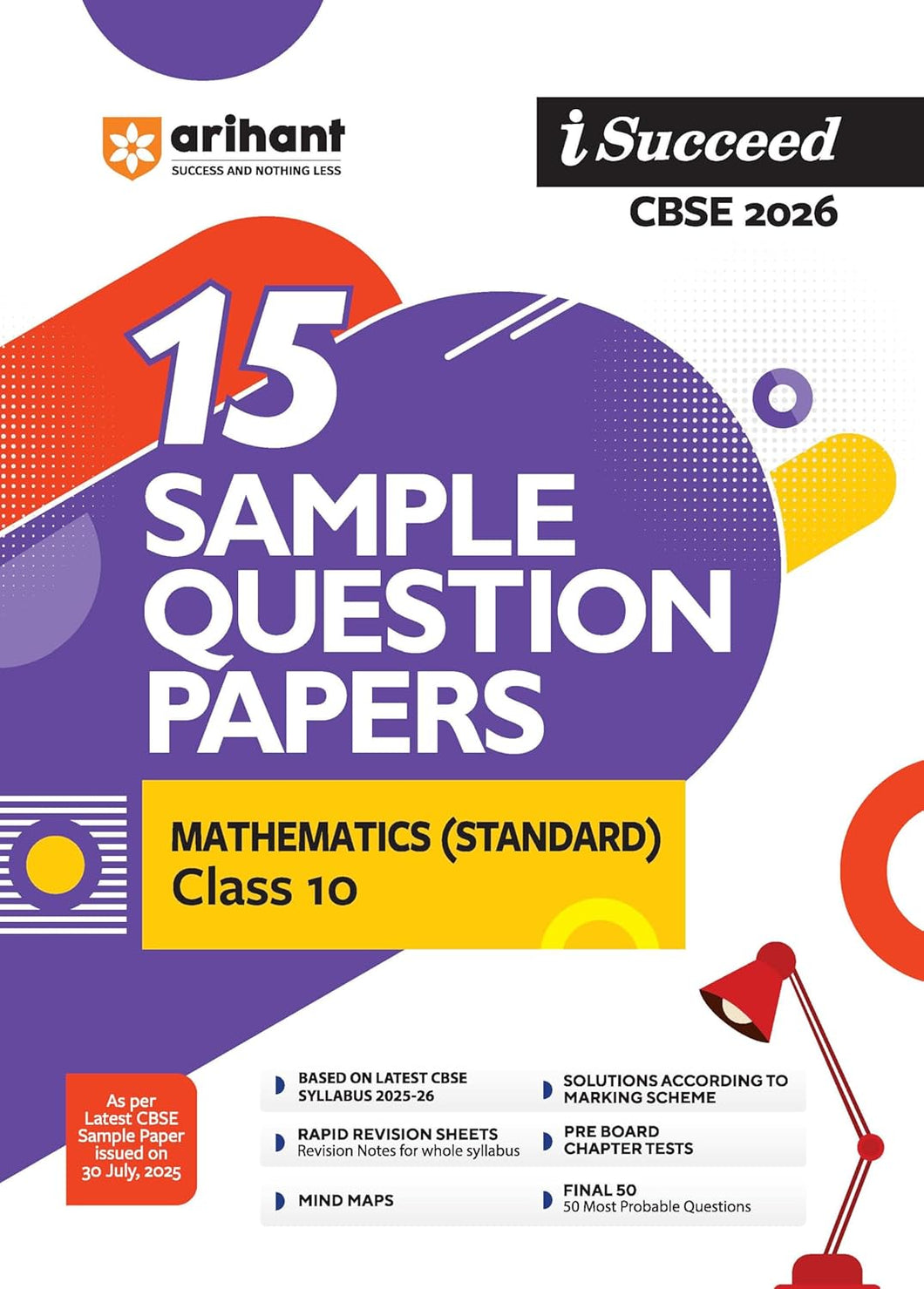 Arihant I Succeed CBSE Sample Question Papers Class 10 Mathematics Standard Exam 2026 | 15 Sample Papers | Rapid Revision Sheets, Pre-Board Chapter Tests, Mind Maps, Final 50 Questions, Solutions as per Marking Scheme