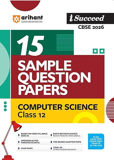 Arihant I Succeed CBSE Sample Question Papers Class 12 Computer Science Exam 2026 | 15 Sample Papers | Based on Latest CBSE Specimen Paper | Rapid Revision Sheets, Pre-Board Chapter Tests, Mind Maps, Final 50 Questions, Answers as per Marking Scheme