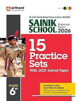 Arihant Sainik School Class 6 Entrance Exam 2026 | 15 Practice Sets with 2025 Solved Paper | Covers Mathematics, Intelligence, Hindi, General Knowledge