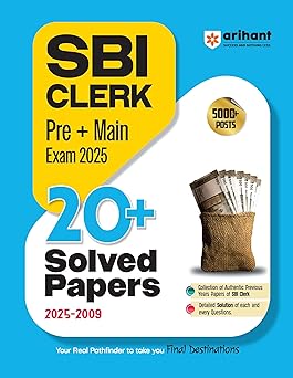 Arihant SBI Clerk Pre and Main Exam 2025 | 20+ Solved Papers (2025–2009) | Previous Year Question Papers with Detailed Solutions | For 5000+ Junior Associates Posts | English Medium