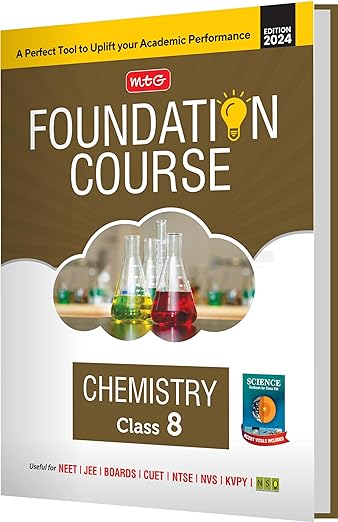 MTG Foundation Course Class 8 Chemistry Book For IIT JEE, NEET, NSO Olympiad, NTSE, NVS, KVPY & Boards Exam | Based on NCERT Latest Pattern 2024-25