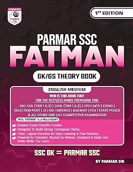 Parmar SSC Fatman | GK/GS Theory Book | English Medium | 1st Edition, 2025 | Useful For SSC CGL and CHSL (Tier 1 & 2) | CPO | MTS | Steno | Selection Post | JE | GD | Defence | Railway | PCS | State Police & All Other One Day Competitive Examination