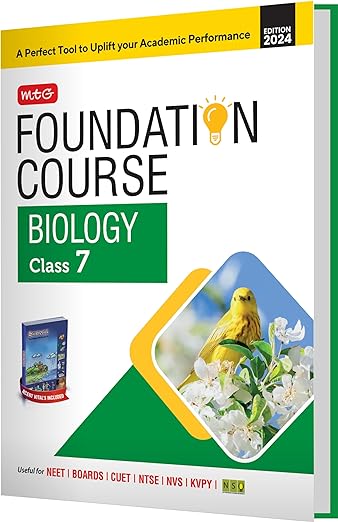 MTG Foundation Course Class 7 Biology Book For IIT JEE, NEET, NSO Olympiad, NTSE, NVS, KVPY & Boards Exam | Based on NCERT Latest Pattern 2024-25