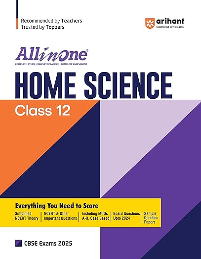 All In One Home Science Class 12th Based On Latest NCERT For CBSE Exams 2025 | Mind map in each chapter | Clear & Concise Theory | Intext & Chapter Exercises | Sample Question Papers