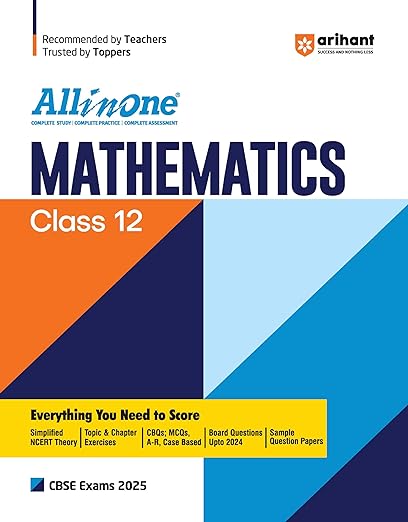 Arihant All In One Mathematics Class 12th For CBSE Exam 2024 |Simplified NCERT Theory | Topic & Chapter Exercise | CBQs; MCQs Based | Board Question 2024 | Sample Question Papers