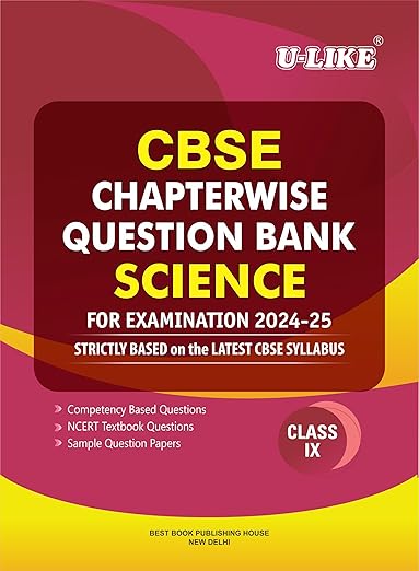 U-LIKE Class 9 Science CBSE Chapterwise Question Bank 2024-25