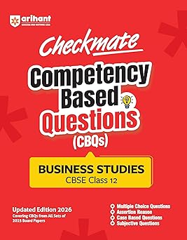 Arihant Checkmate CBQs Business Studies For CBSE Class 12 | Competency Based Questions and Chapterwise Practice from 2025 Board Papers | MCQs, Assertion-Reason, Case-Based & Subjective Types | Updated Edition 2026