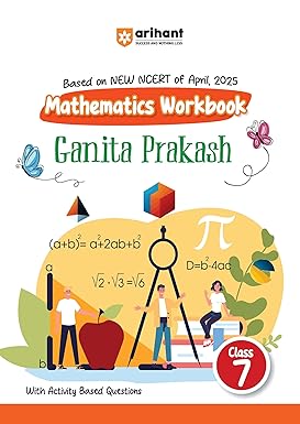 Arihant Mathematics Workbook Ganit Prakash For Class 7 | Based on NEW NCERT April 2025 | With Activity-Based Questions | CBSE Students Book | English Medium