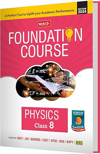 MTG Foundation Course Class 8 Physics Book For IIT JEE, NEET, NSO Olympiad, NTSE, NVS, KVPY & Boards Exam | Based on NCERT Latest Pattern 2024-25