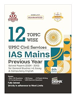 12 Topic-Wise UPSC Civil Services IAS Mains Previous Year Solved Papers (2024 to 2013) for General Studies 1 - 4, Essay & Compulsory English 6th Edition | PYQs Question Bank