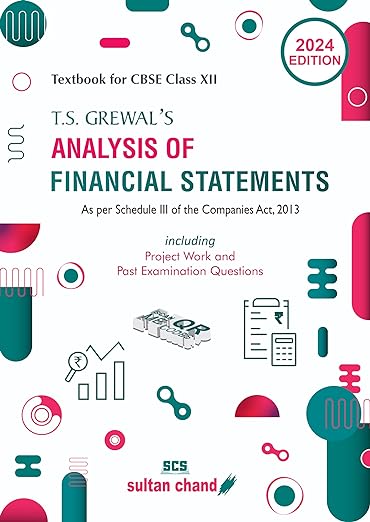 T.S. Grewal's Analysis of Financial Statements: Textbook for CBSE Class 12 (2024-25 Session)