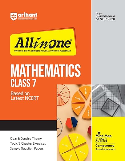 Arihant All In One Mathematics Class 7 Based On Latest NCERT For CBSE Exams 2025 | Mind map in each chapter | Clear & Concise Theory | Intex & Chapter Exercises | Sample Question Papers
