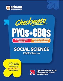 Arihant Checkmate PYQs + CBQs Social Science For CBSE Class 10 | Past Board Exam Questions (2025–2019) with Competency-Based Questions and MCQs, Assertion-Reason, Case-Based | 50% CBQs as per Latest CBSE Pattern | Updated Edition 2026