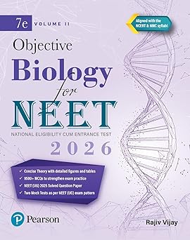 Pearson Objective Biology for NEET Volume II – 2026 | As Per NCERT & NMC Syllabi | 9500+ MCQs to Strengthen Exam Practice | Chapter wise PYQ & NEET (UG) 2025 Solved Paper | 2 Mock Tests as Per NEET Exam Pattern | - 7th Edition