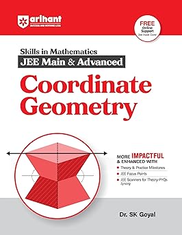 Arihant Skills in Mathematics for JEE Main & Advanced- Coordinate Geometry | Fully revised with Theory and Practice Milestones, JEE Focus Points, JEE Scanner for Theory-PYQs Syncing | For Exam Exam 2025-26