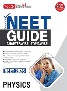 MTG Complete NEET Guide Physics Book For 2026 Exam - NEET Syllabus Based Chapterwise Theory, Topicwise MCQs & Concept Map | 10 Previous Years PYQs with Detailed Solutions