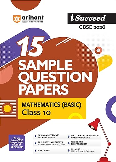 Arihant I Succeed CBSE Sample Question Papers Class 10 Mathematics Basic Exam 2026 | 15 Sample Papers | Based on Latest CBSE Specimen Paper | Rapid Revision Sheets, Pre-Board Chapter Tests, Mind Maps, Final 50 Questions, Solutions as per Marking Scheme