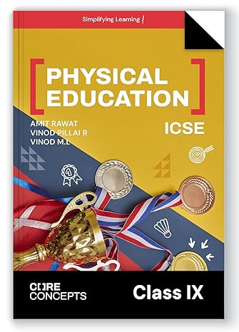 Oswal Physical Education Textbook for ICSE Class 9 : By Amit Rawat, Vinod Pillai R, Vinod M.L