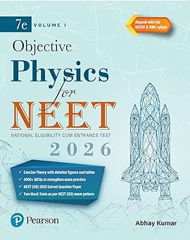 Pearson Objective Physics for NEET Volume I – 2026 | As Per NCERT & NMC Syllabi | 5000+ MCQs to Strengthen Exam Practice | Chapter wise PYQ & NEET (UG) 2025 Solved Paper | 2 Mock Tests as Per NEET Exam Pattern | - 7th Edition