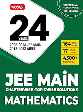 MTG 24 Years JEE MAIN (2025-2002) Chapterwise Topicwise Previous Years Solved Papers Mathematics PYQ Book For 2026 Exam (181 JEE Main ONLINE & OFFLINE Papers with Detailed Solutions)