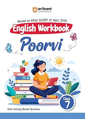 Arihant English Workbook Poorvi for Class 7 | Based on NEW NCERT April 2025 | With Activity-Based Questions | CBSE Students Book | English Medium